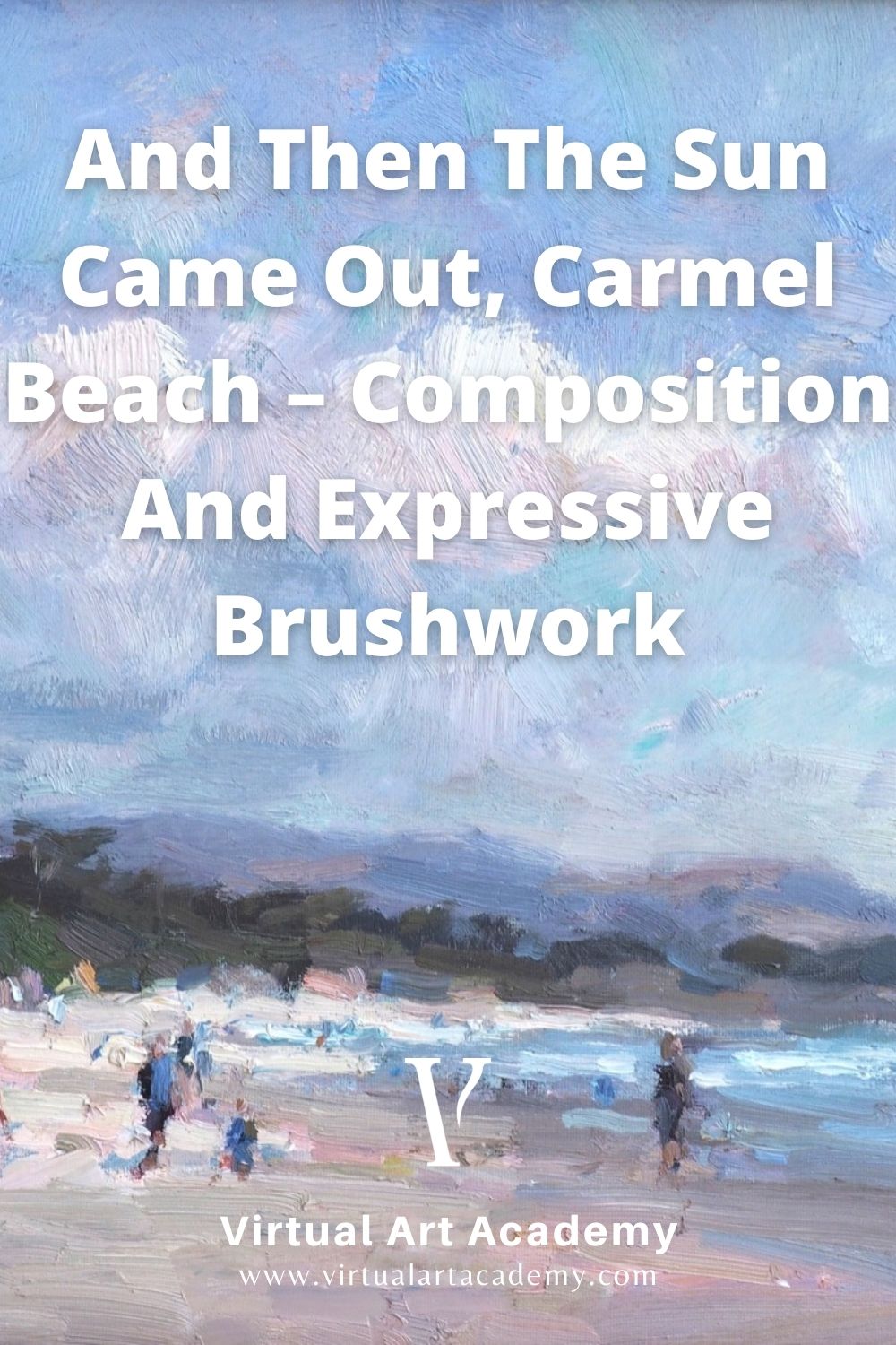 Cat. No. 1023 And Then The Sun Came Out, Carmel Beach - Composition And Expressive Brushwork