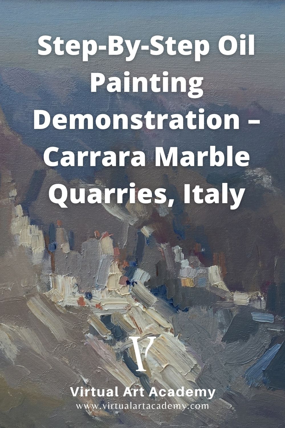 Step By Step Oil Painting Demonstration - Carrara Marble Quarries, Italy